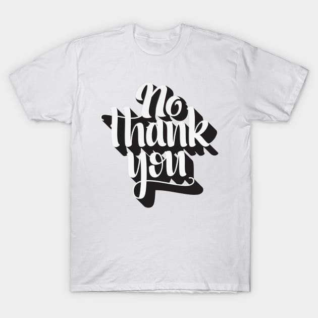 No thank You T-Shirt by Eoli Studio